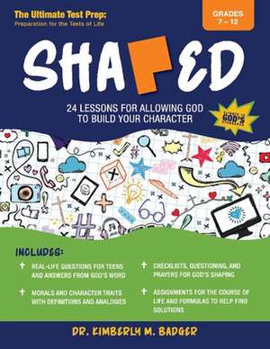 Shaped: 24 Lessons for Allowing God to Build Your Character de Kimberly M. Badger