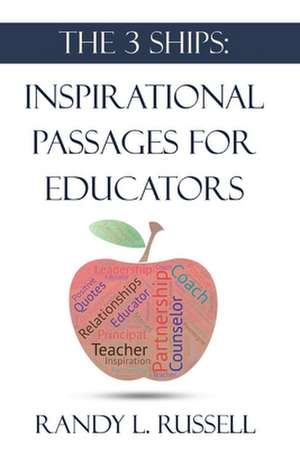 The 3 Ships: Inspirational Passages for Educators de Randy Russell