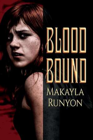 Blood Bound de Makayla Runyon