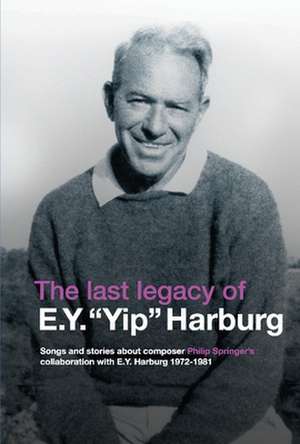 The Last Legacy of E.Y. Yip Harburg de Tamar Springer