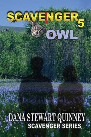 Scavenger 5: Owl Volume 5 de Dana Stewart Quinney