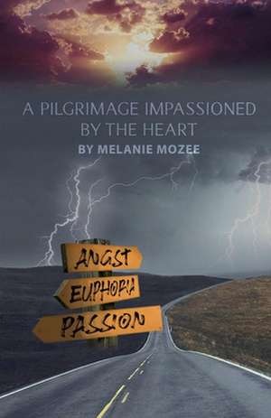 A Pilgrimage Impassioned by the Heart de Melanie Mozee