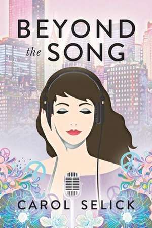 Beyond the Song de Carol Selick, Carol