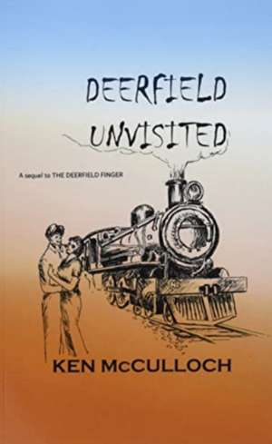 Deerfield Unvisited de Ken McCulloch