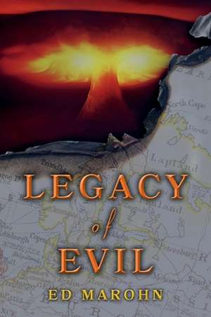 Legacy of Evil: A John Moore Mystery de Ed Marohn