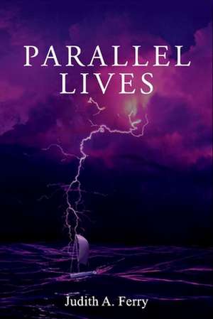 Parallel Lives de Judith A. Ferry