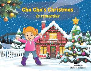 Cha Cha's Christmas to remember de Charleen Carothers