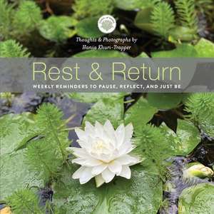 Rest & Return: Weekly Reminders to Pause, Reflect, and Just Be de Hania Khuri-Trapper