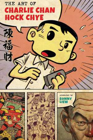 The Art of Charlie Chan Hock Chye de Sonny Liew