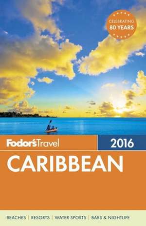 Fodor's Caribbean: With Universal Orlando