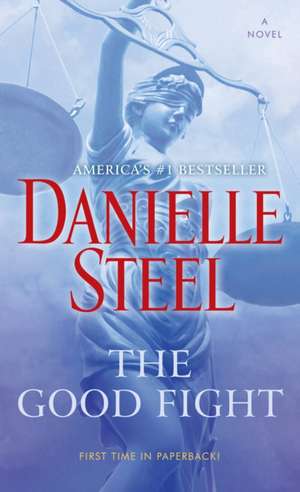 The Good Fight de Danielle Steel