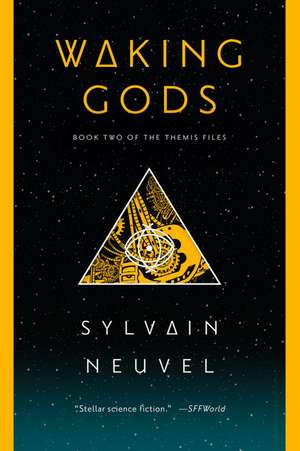 Waking Gods de Sylvain Neuvel