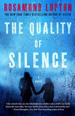 The Quality of Silence de Rosamund Lupton