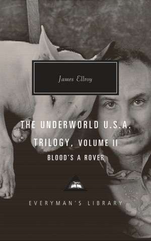 The Underworld U.S.A. Trilogy, Volume II: Blood's a Rover de James Ellroy