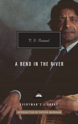 A Bend in the River: Introduction by Patrick Marnham de V. S. Naipaul