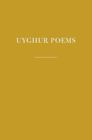 Uyghur Poems de Aziz Isa Elkun