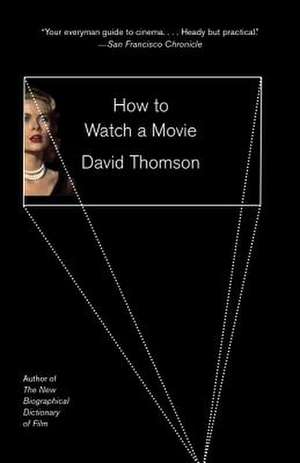 How to Watch a Movie de David Thomson