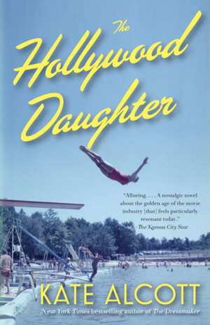 The Hollywood Daughter de Kate Alcott