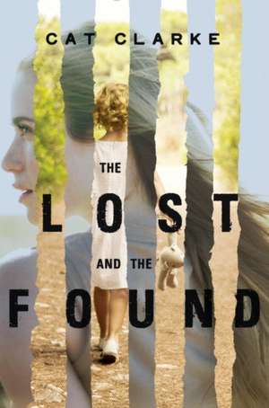 The Lost and the Found de Cat Clarke