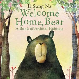 Welcome Home, Bear de Il Sung Na