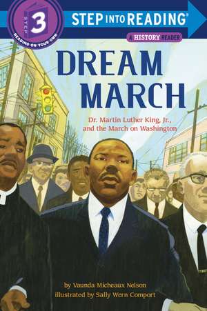 Dream March: Dr. Martin Luther King, Jr., and the March on Washington de Vaunda Micheaux Nelson