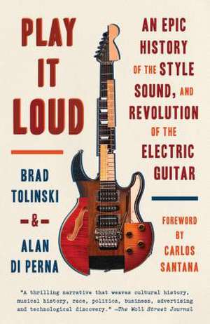 Play It Loud de Brad Tolinski