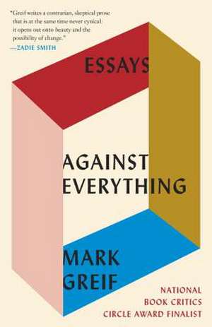 Against Everything de Mark Greif