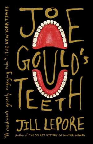 Joe Gould's Teeth de Jill Lepore