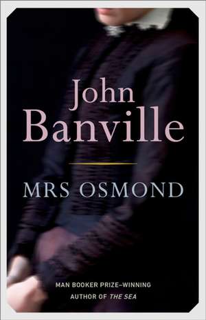 Mrs. Osmond de John Banville