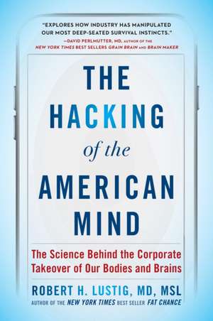 The Hacking of the American Mind de Robert H. Lustig