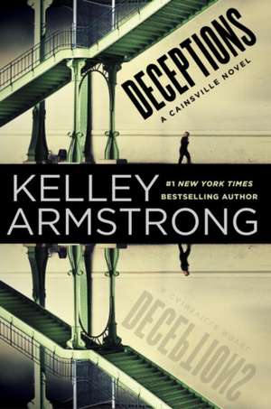 Deceptions: A Cainsville Novel de Kelley Armstrong