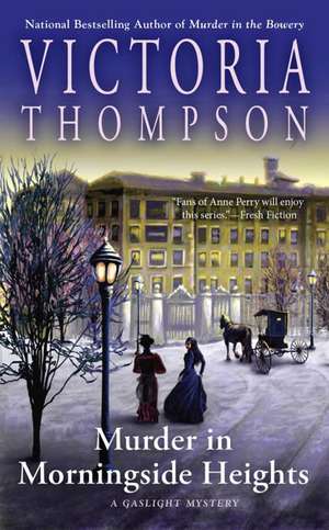 Murder in Morningside Heights: A Gaslight Mystery de Victoria Thompson