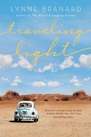 Travelling Light: A Novel de Lynne Branard