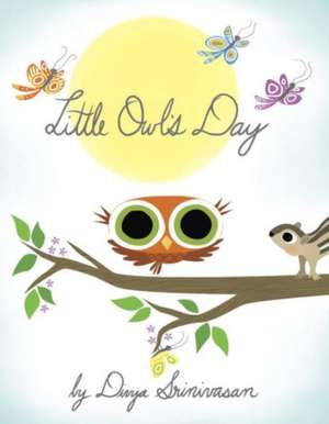 Little Owl's Day de Divya Srinivasan