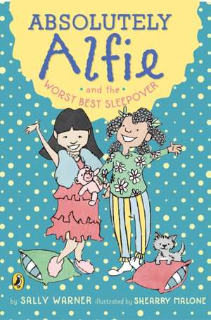 Absolutely Alfie and the Worst Best Sleepover de Sally Warner