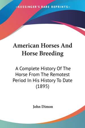 American Horses And Horse Breeding de John Dimon