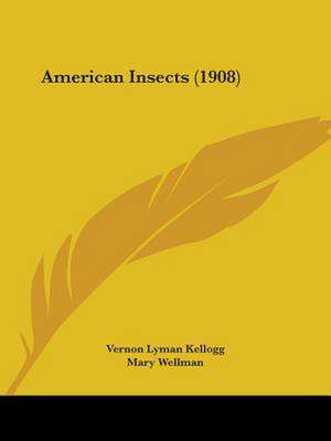 Kellogg, V: American Insects (1908)