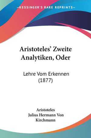 Aristoteles' Zweite Analytiken, Oder de Aristoteles