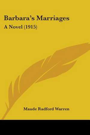 Barbara's Marriages de Maude Radford Warren