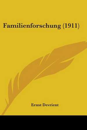 Familienforschung (1911) de Ernst Devrient