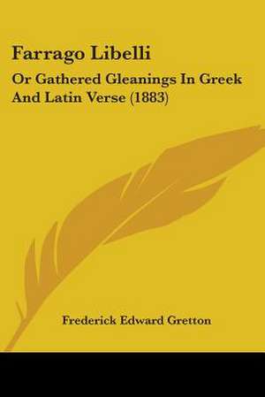 Farrago Libelli de Frederick Edward Gretton