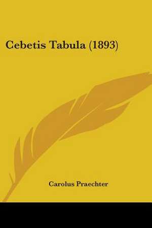 Cebetis Tabula (1893) de Carolus Praechter