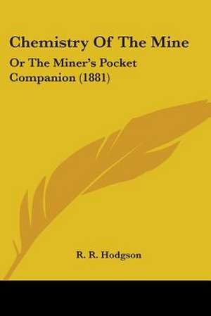 Chemistry Of The Mine de R. R. Hodgson