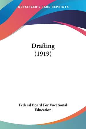 Drafting (1919) de Federal Board For Vocational Education