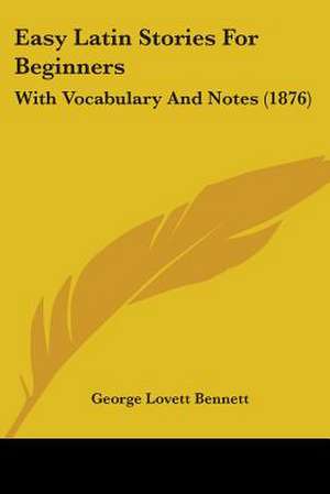 Easy Latin Stories For Beginners de George Lovett Bennett