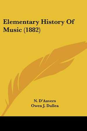 Elementary History Of Music (1882) de N. D'Anvers