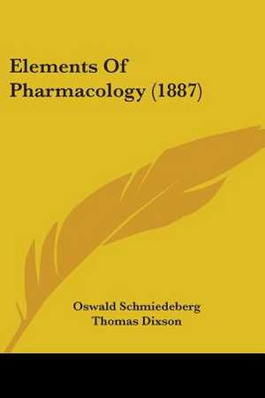 Elements Of Pharmacology (1887) de Oswald Schmiedeberg