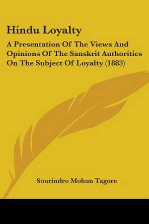 Hindu Loyalty de Sourindro Mohun Tagore