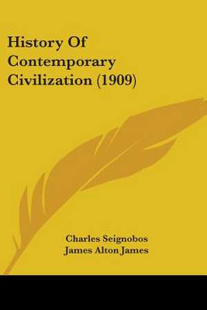 History Of Contemporary Civilization (1909) de Charles Seignobos