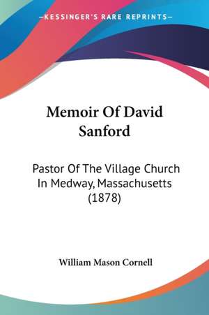 Memoir Of David Sanford de William Mason Cornell